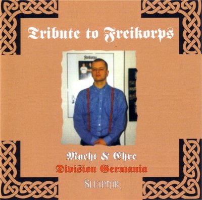 TRIBUTE TO FREIKORPS (Macht und Ehre, Div. Germania, Sleipnir)